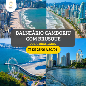 BALNEÁRIO CAMBORIU COM BRUSQUE - 06 DIAS E 05 NOITES